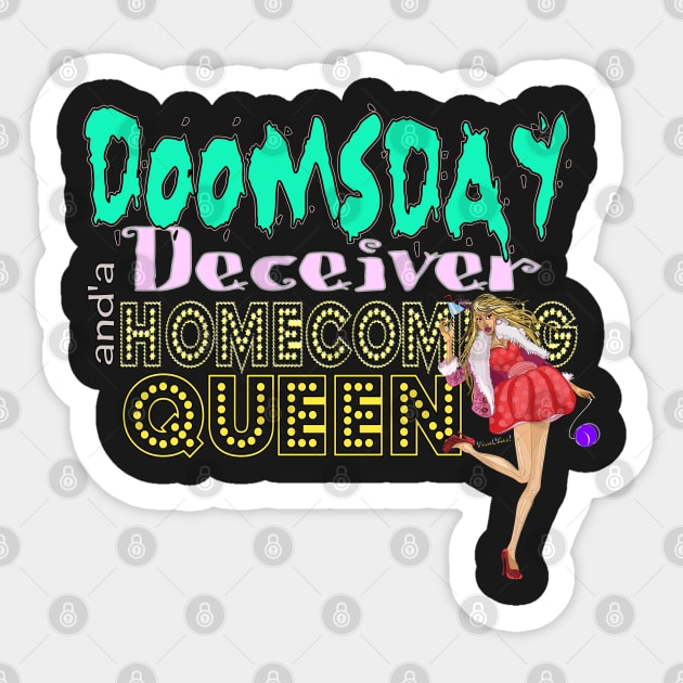 Doomsday Deceiver and a Homecoming Queen Sticker by vivachas